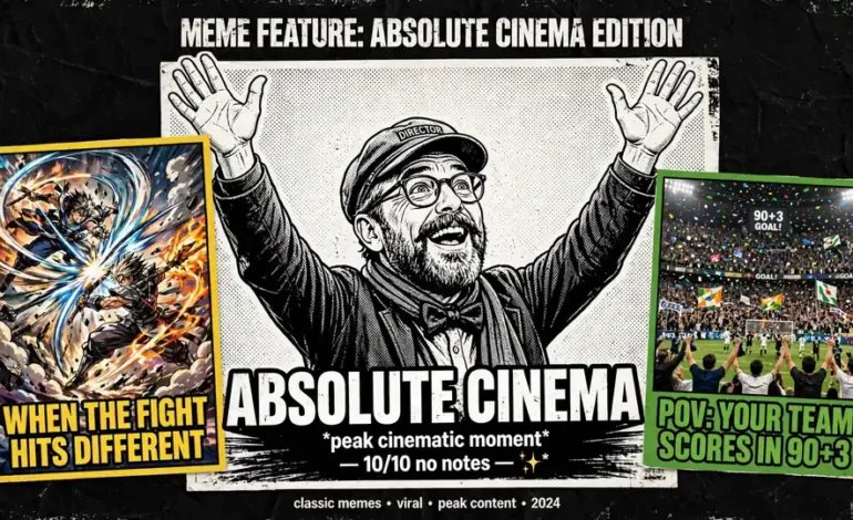 Absolute Cinema Meme: Meaning, Origin, and Why Everyone Keeps Saying It